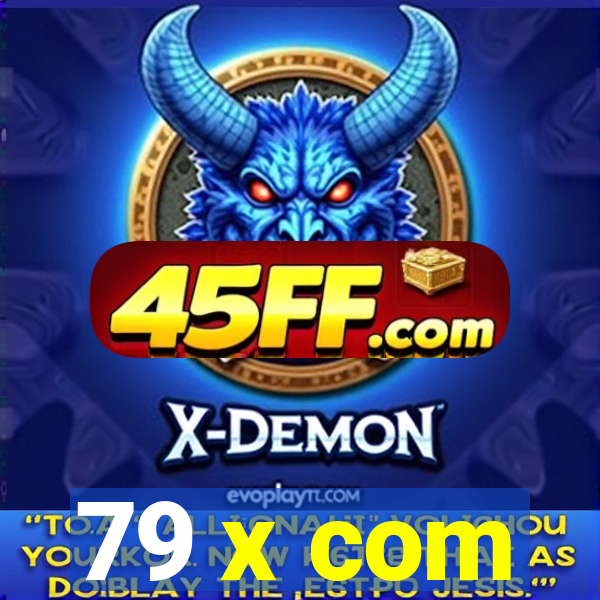 79 x com